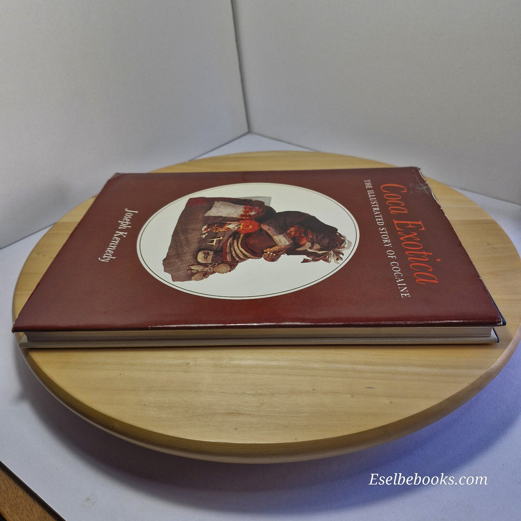 Coca Exotica The Illustrated Story of Cocaine By Joseph Kennedy · 1985 - hard...