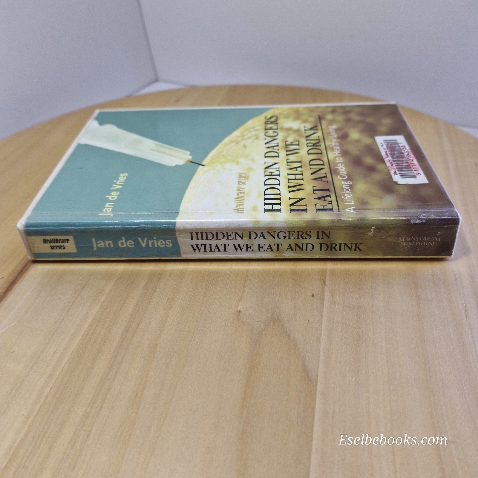 Hidden Dangers in What We Eat and Drink by  Jan de Vries · 2011 - hardback
