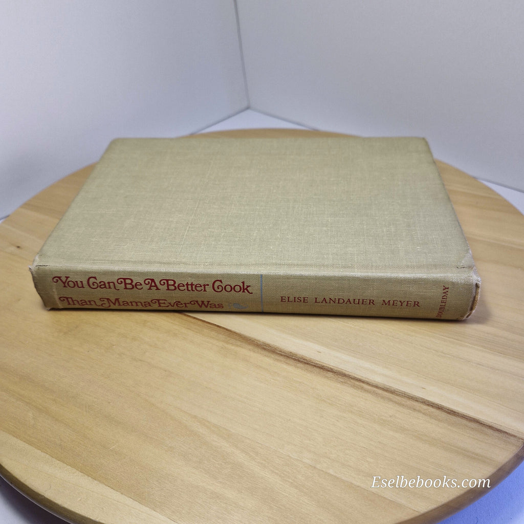 Vintage cookbook: You can be a better cook than mama ever was by Elise Landau...