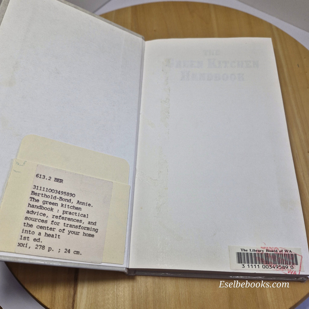 The Green Kitchen Handbook Practical Advice, References, & Sources for Transf...