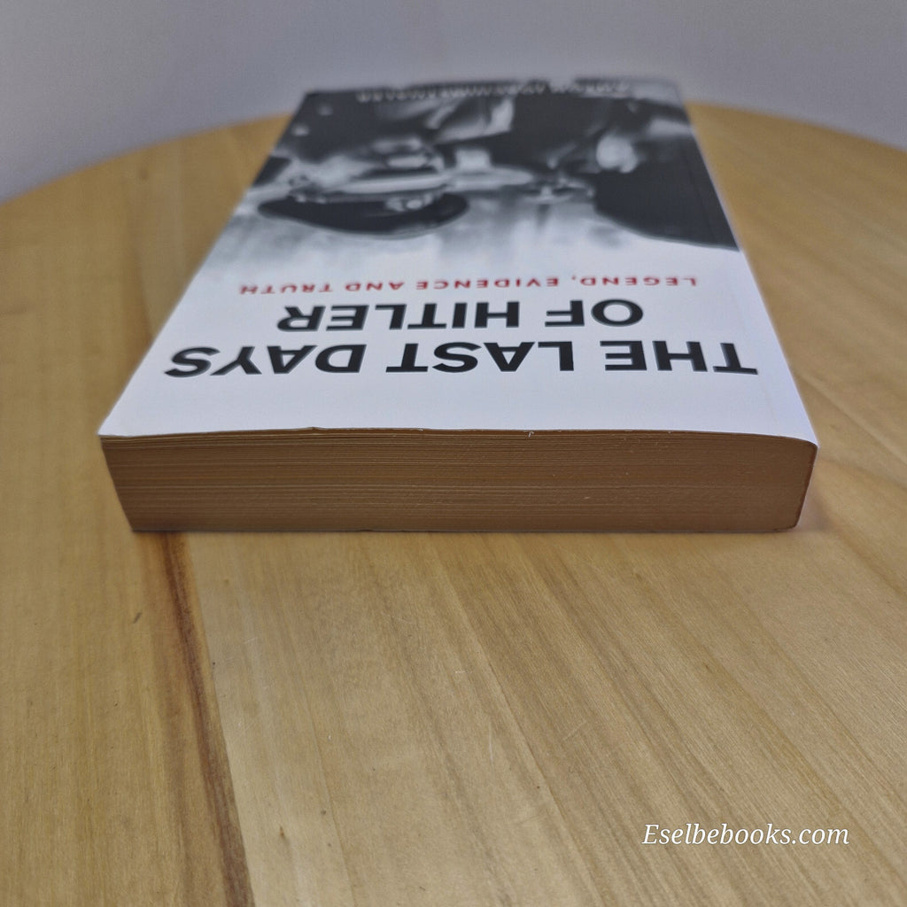 History: The Last Days of Hitler Legend, Evidence and Truth By Anton Joachims...