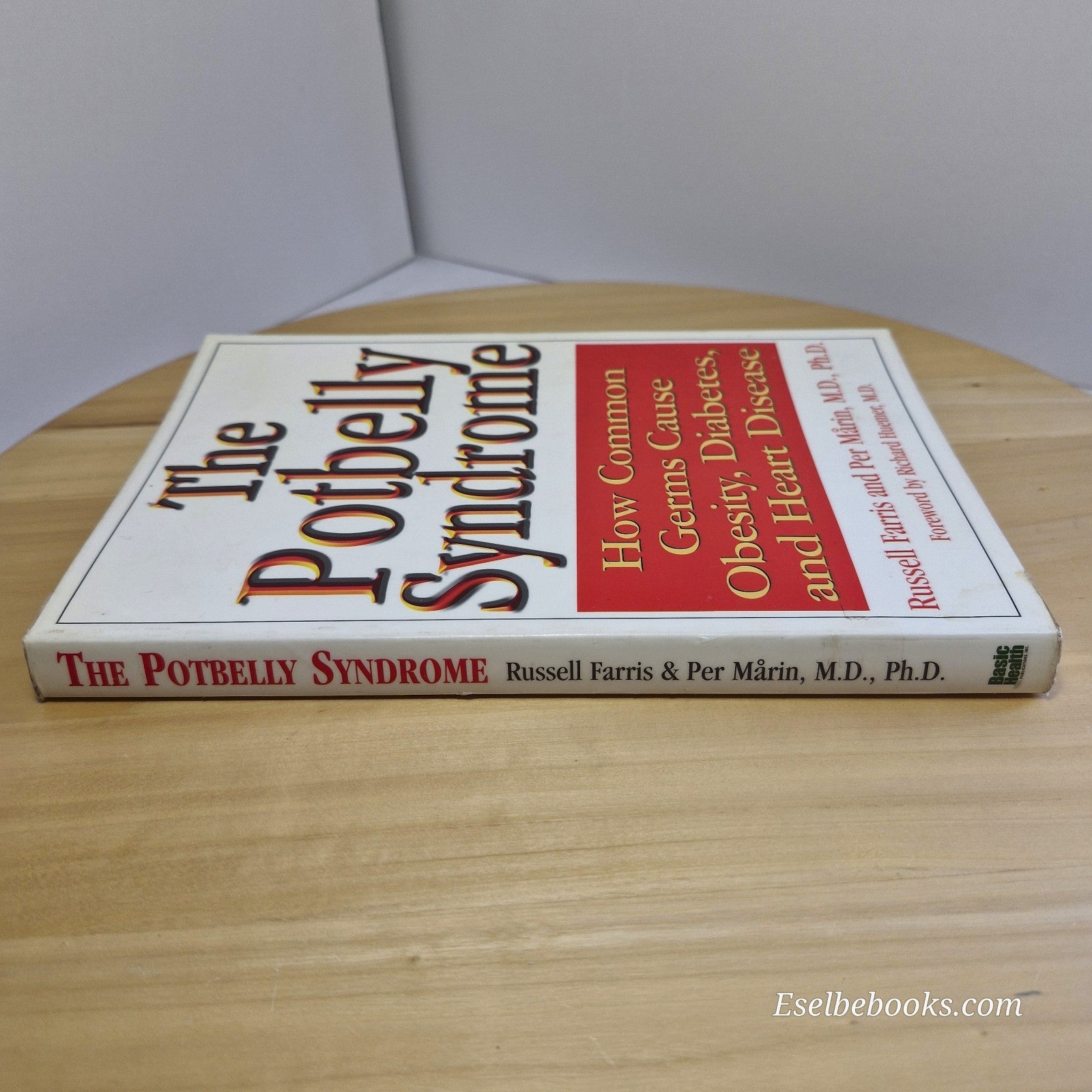 The Potbelly Syndrome: How Common Germs Cause Obesity, Diabetes, and Heart Disea