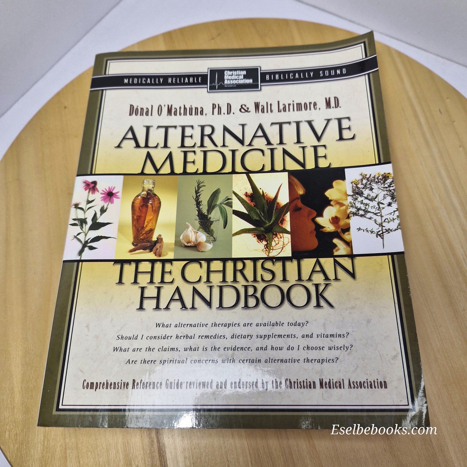 Alternative Medicine: The Christian Handbook by Donal O'Mathuna, Walter L. Larim