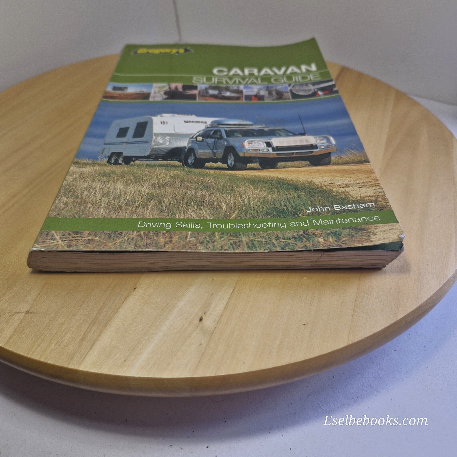 Caravan Survival Guide Driving Skills, Troubleshooting and Maintenance By Joh...