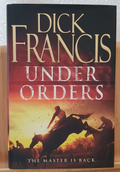 Crime/thriller: Under orders by Dick Francis - hardback with dust jacket