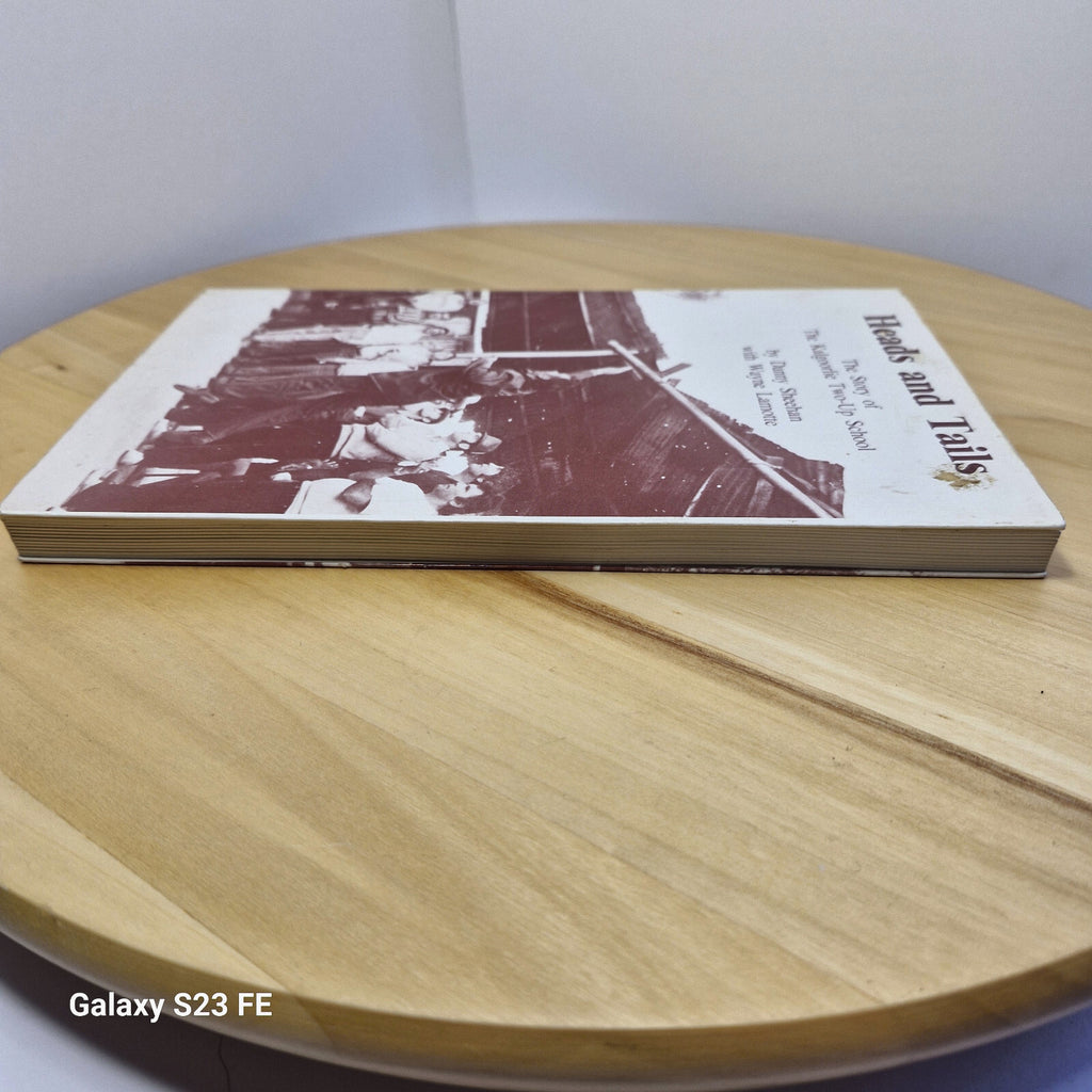 Heads and Tails The Story of the Kalgoorlie Two-up School By Sheehan & Lamotte