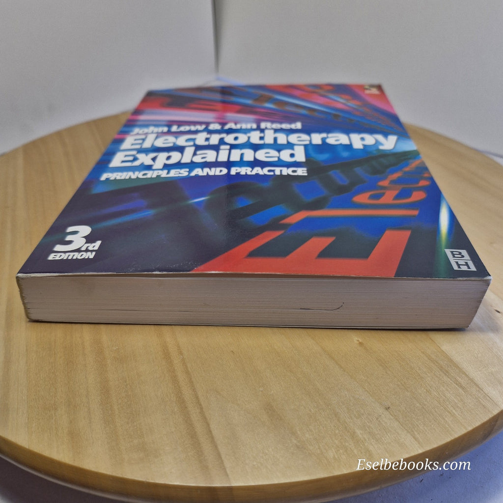 Electrotherapy Explained Principles and Practice 3 ed -John Low, Ann Reed