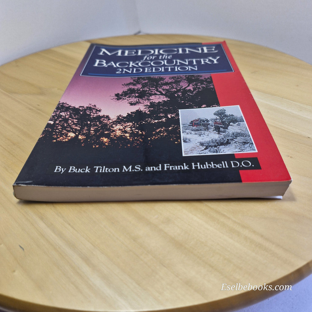 Medicine for the Backcountry 2nd edition By Buck Tilton, Frank Hubbell 1994 -...