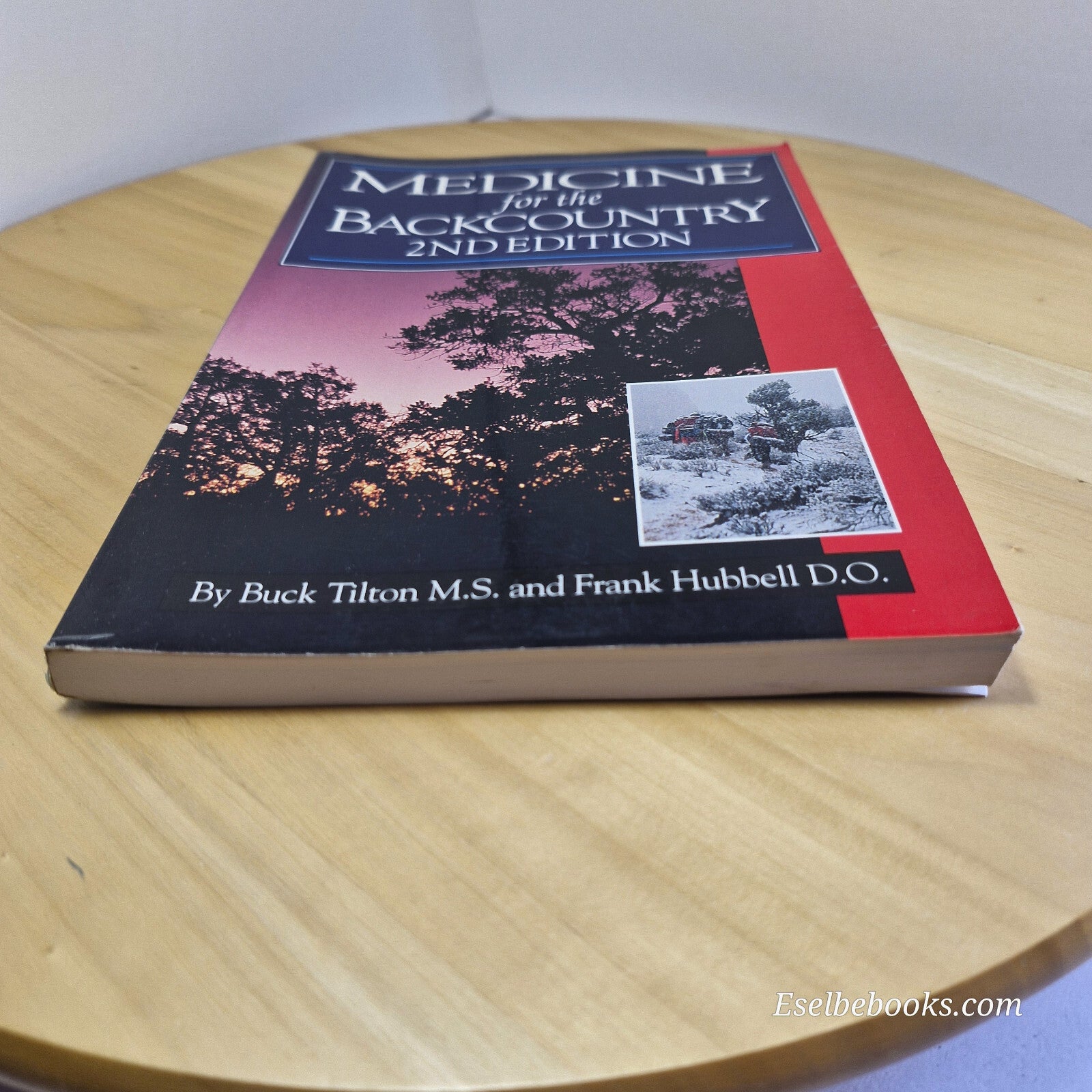 Medicine for the Backcountry 2nd edition By Buck Tilton, Frank Hubbell 1994 -...