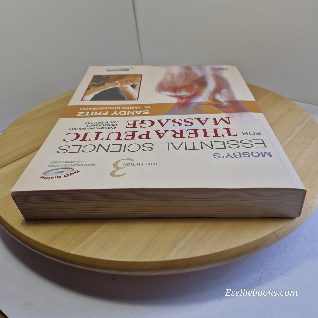 Mosby's Essential Sciences for Therapeutic Massage Anatomy, Physiology, Biome...