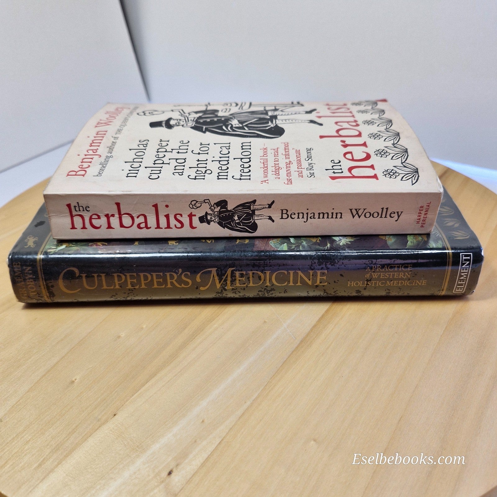 Culpeper's Medicine By Graeme Tobyn & The herbalist by Benjamin Woolley