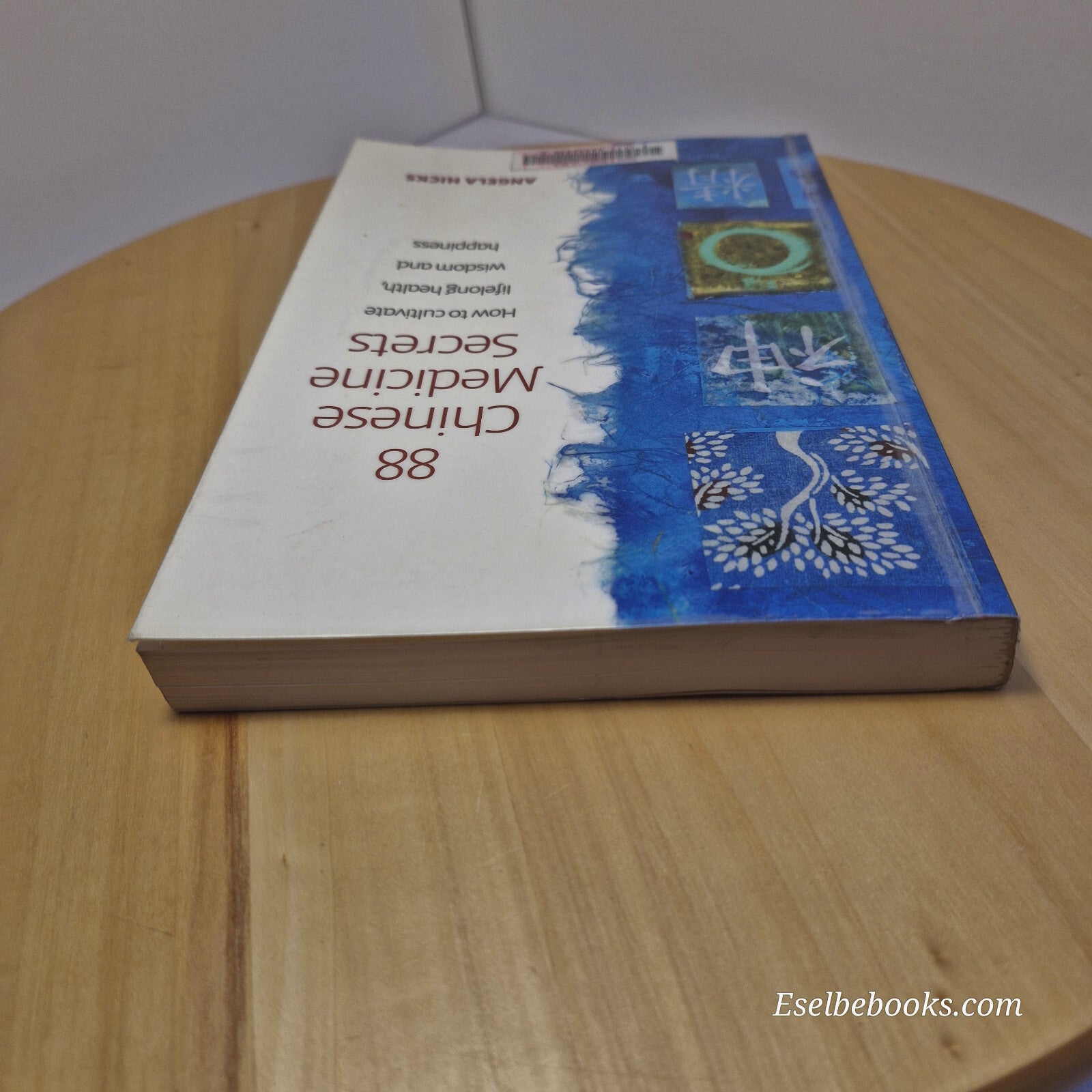 88 Chinese Medicine Secrets  By Angela Hicks · 2010 - paperback