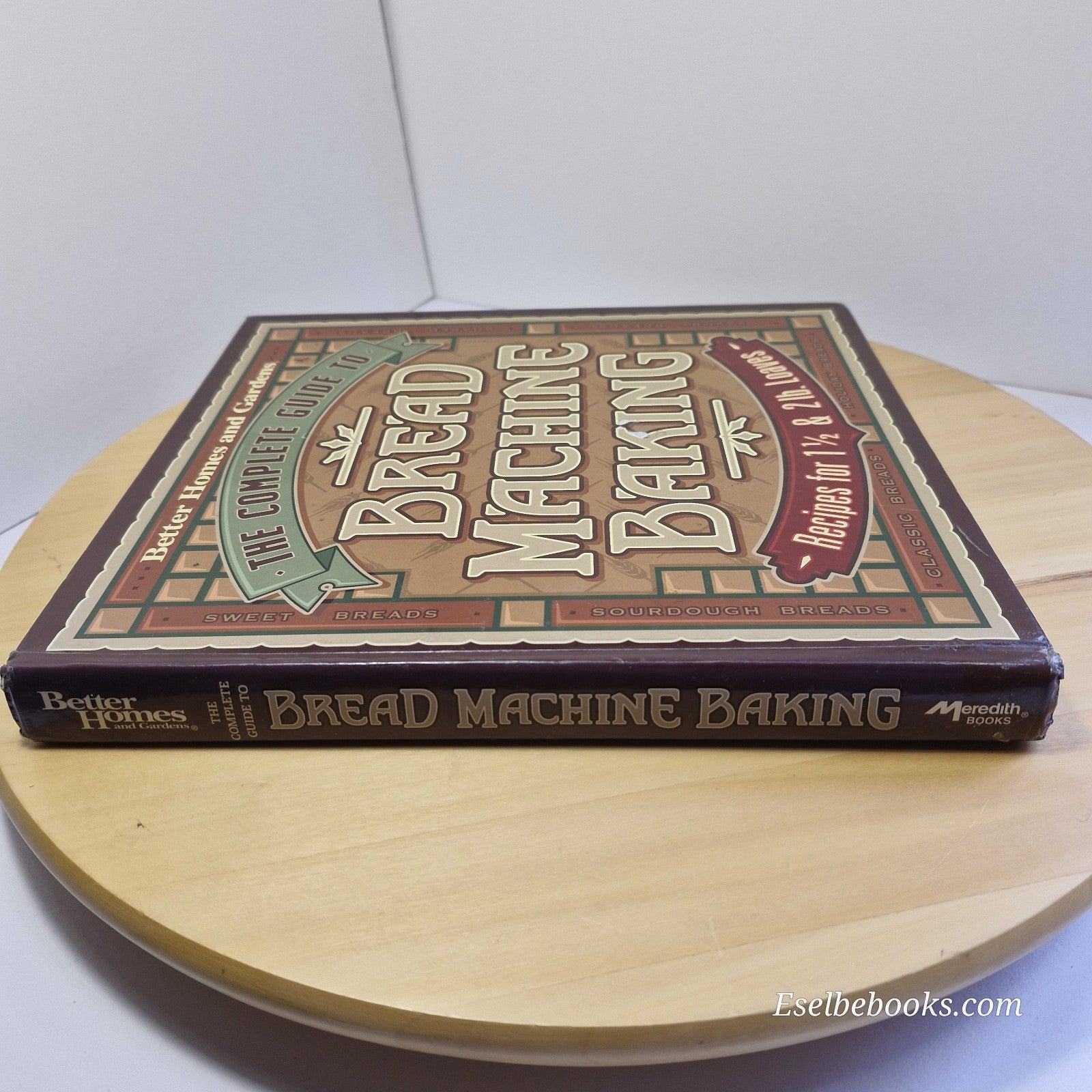 BH&G Complete Guide to Bread Machine Baking & Herbal Breads by Ruth Bass