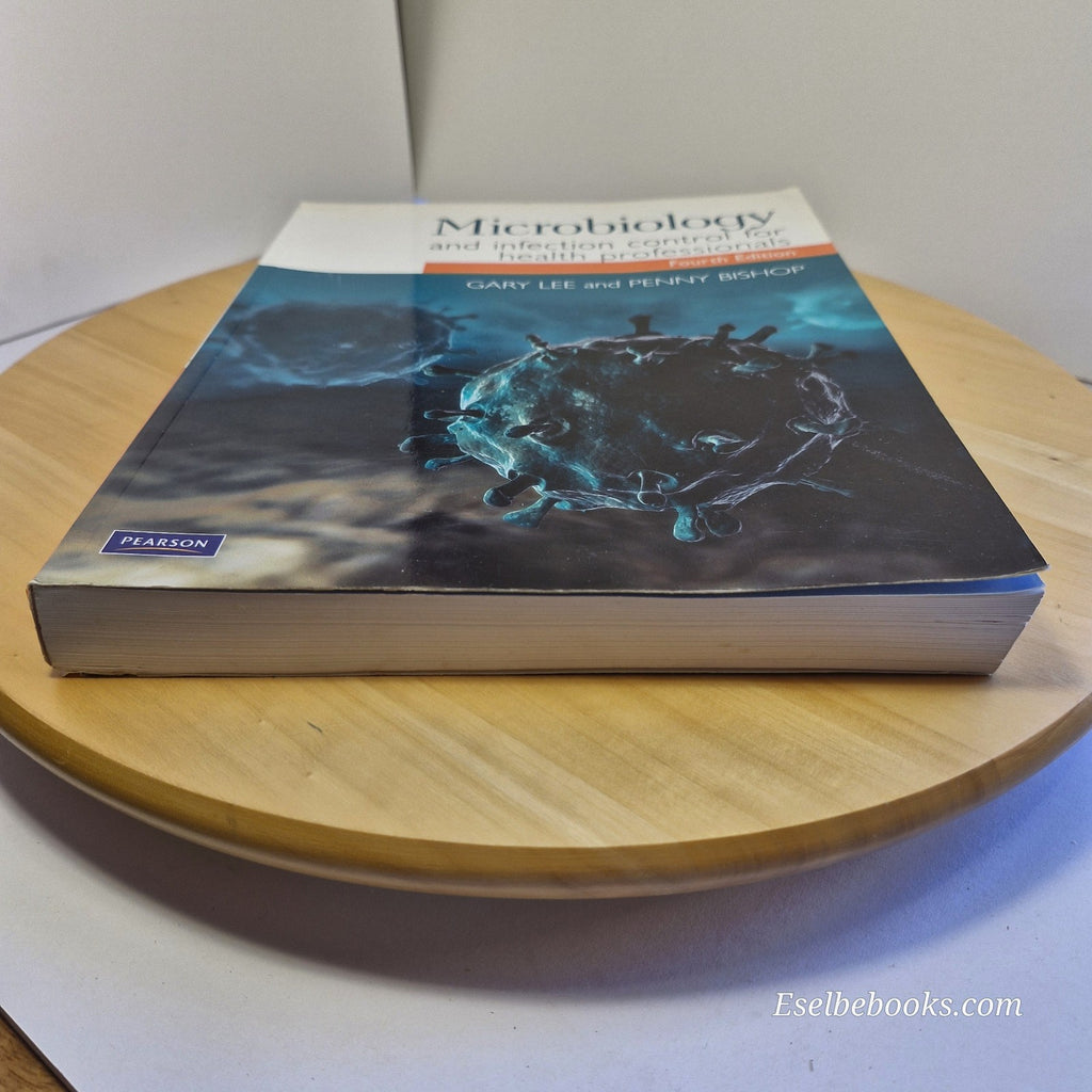 Microbiology & Infection Control for Health Professionals by Lee & Bishop 4th ed