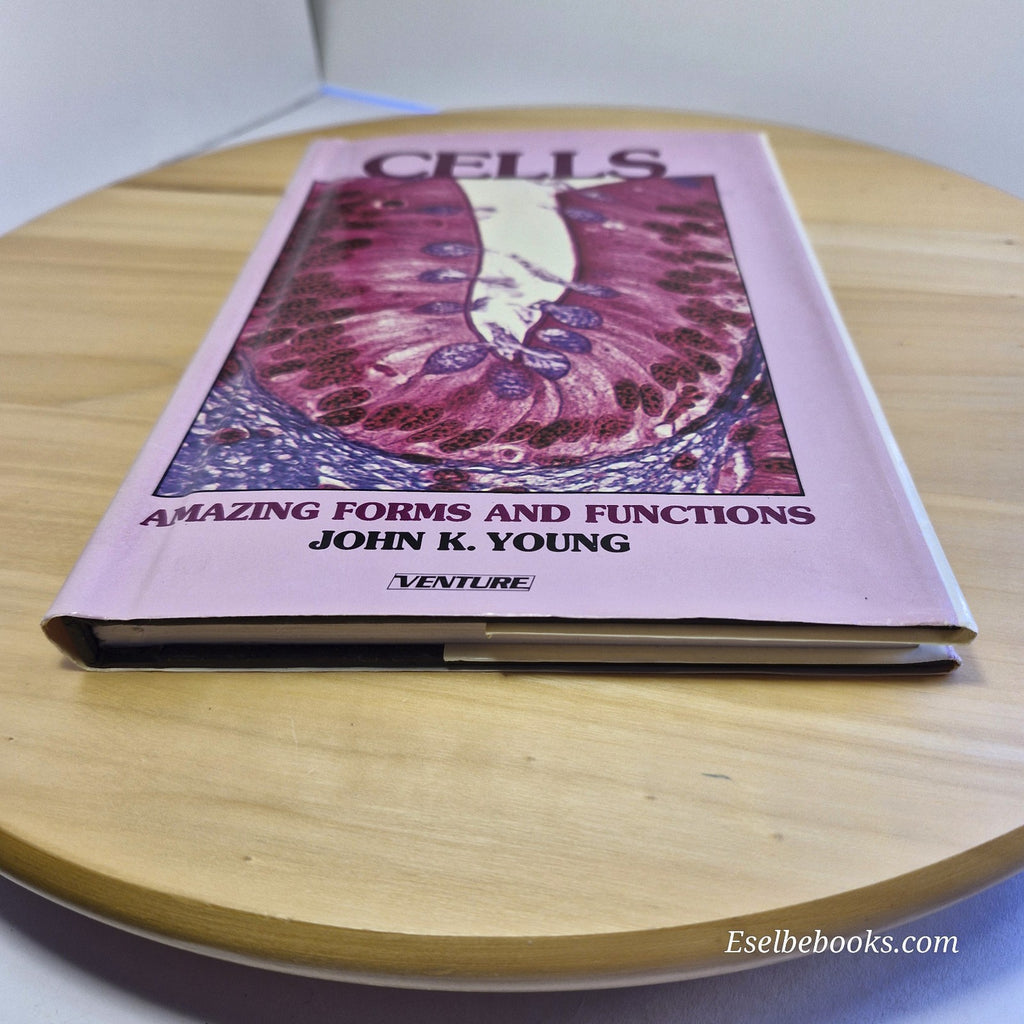 Cells Amazing Forms and Functions By John K. Young · 1990 - hardback with dj