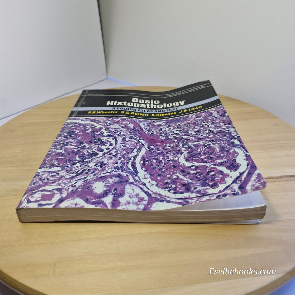 Wheater's Basic Histopathology A Colour Atlas and Text By Burkitt, Stevens, Lowe