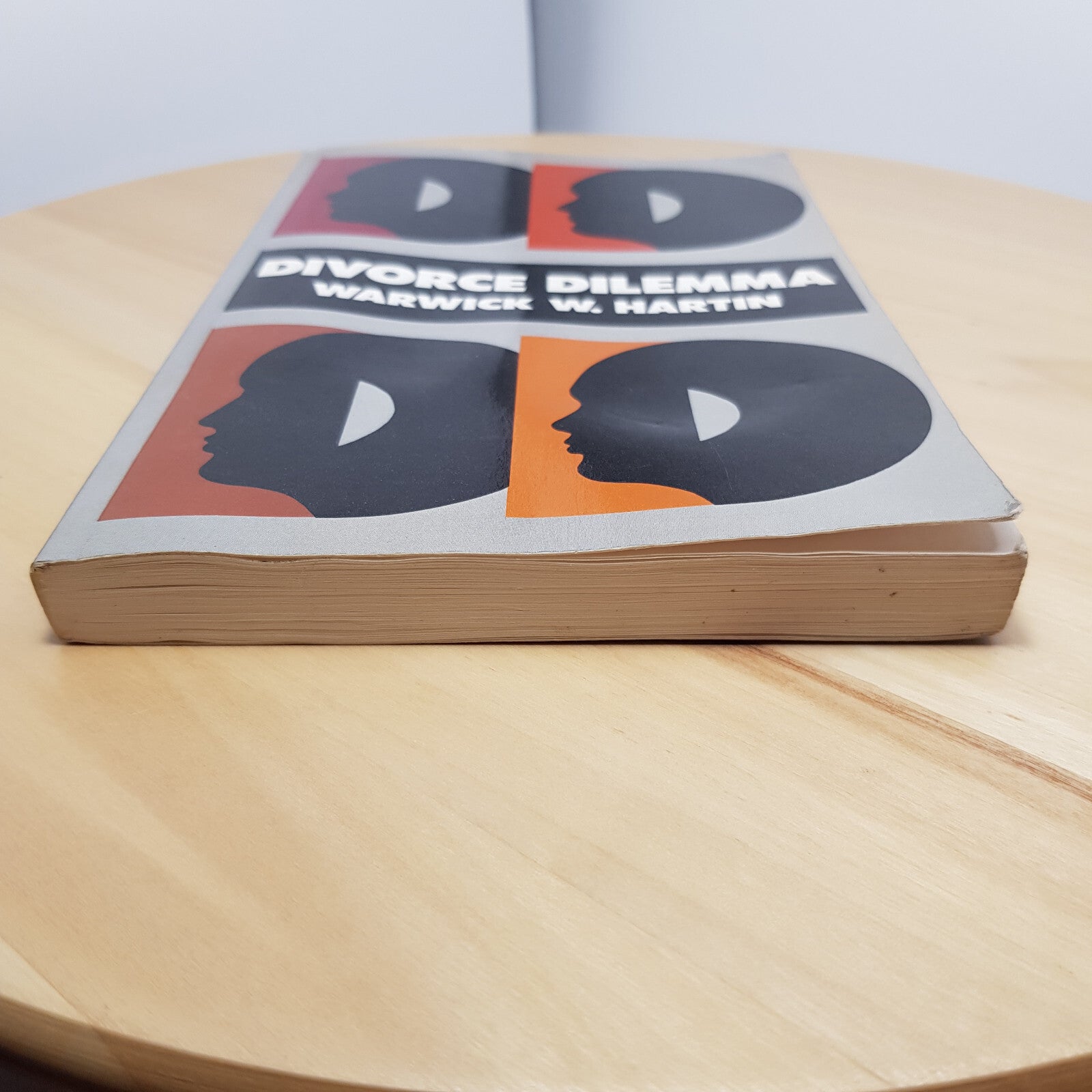 Divorce Dilemma A Guide to Divorcing People By Warwick Walter Hartin · 1977 -...