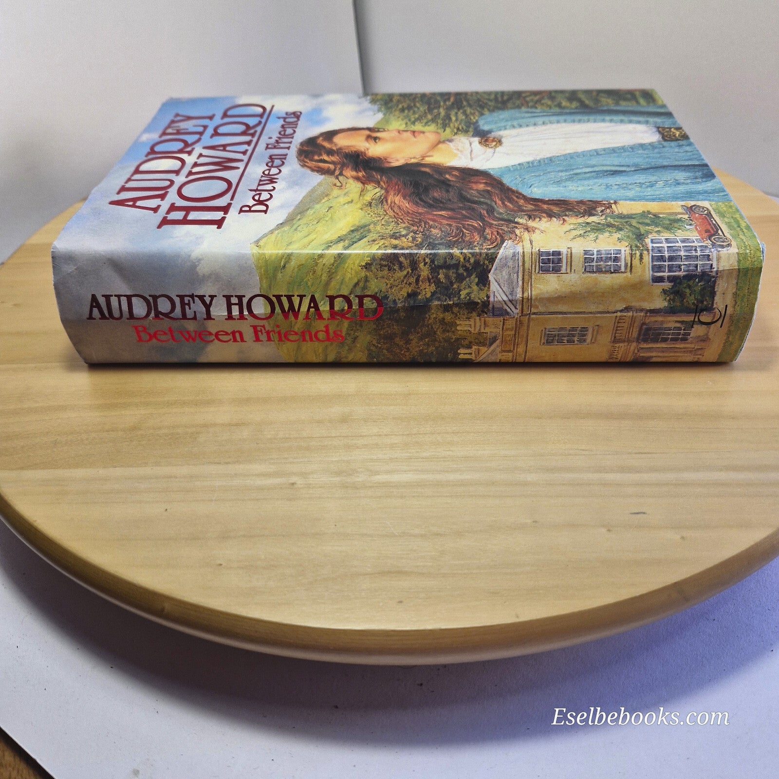 Fiction: Between Friends By Audrey Howard · hardback