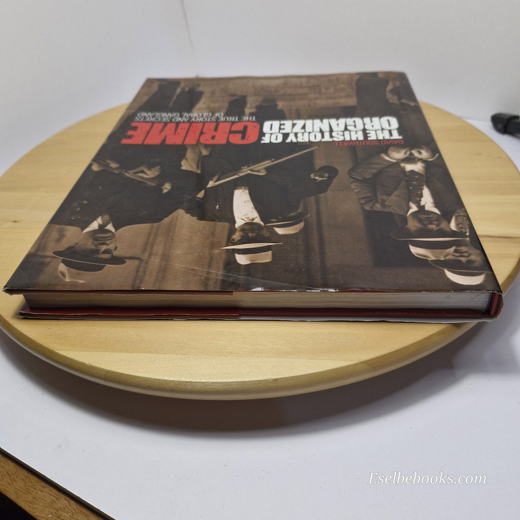 The history of organised crime by David Southwell - large hardback