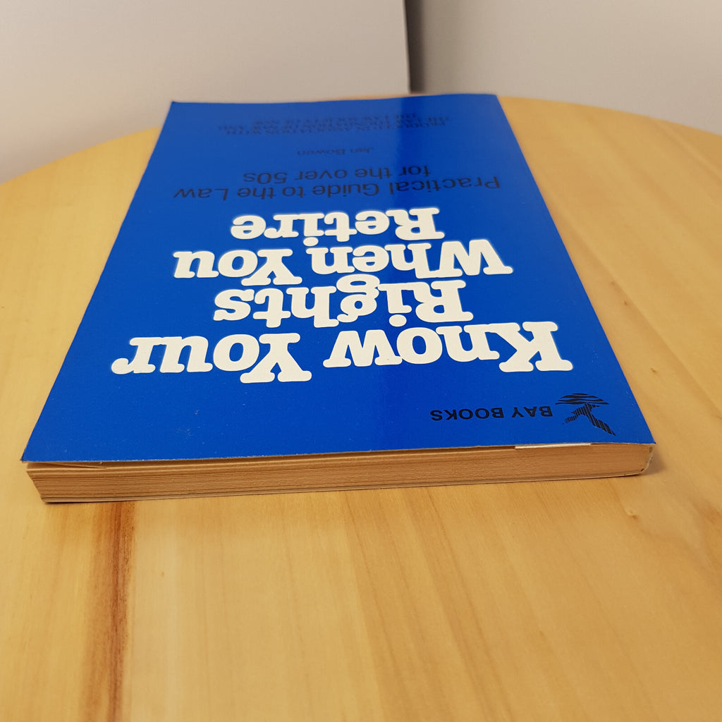 Know Your Rights When You Retire, guide to law for the over 50 By Jan Bowen