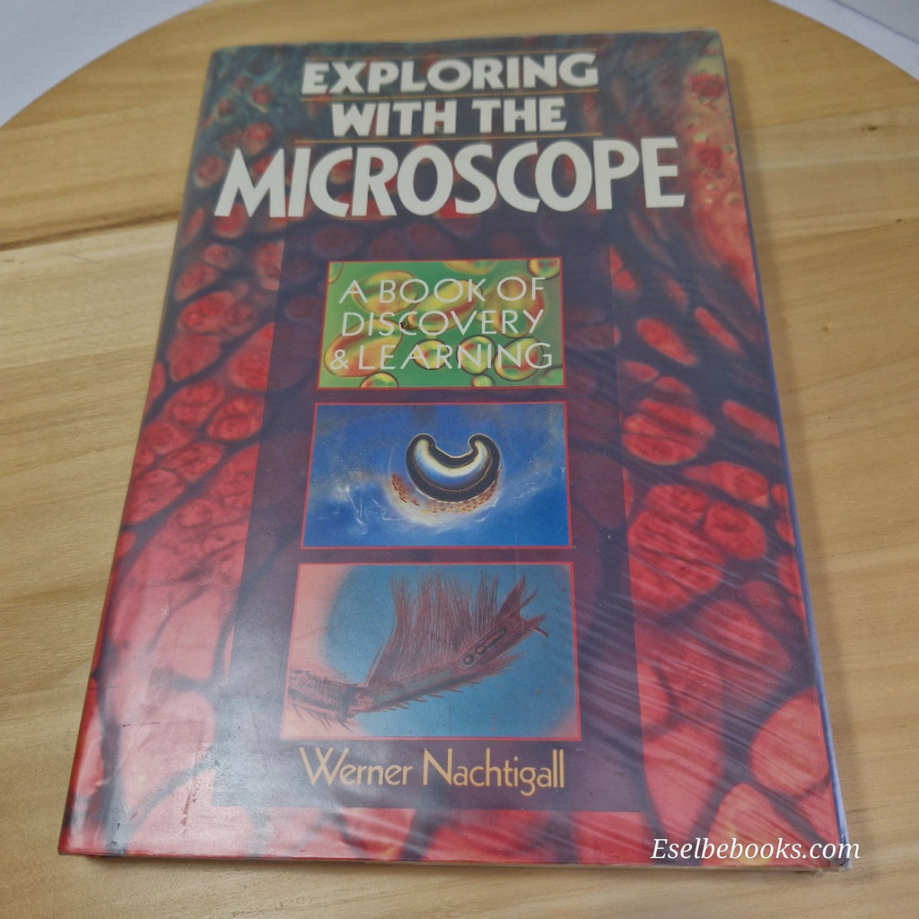 The use of the microscope by Gray & Exploring with the microscope by Nachtigall