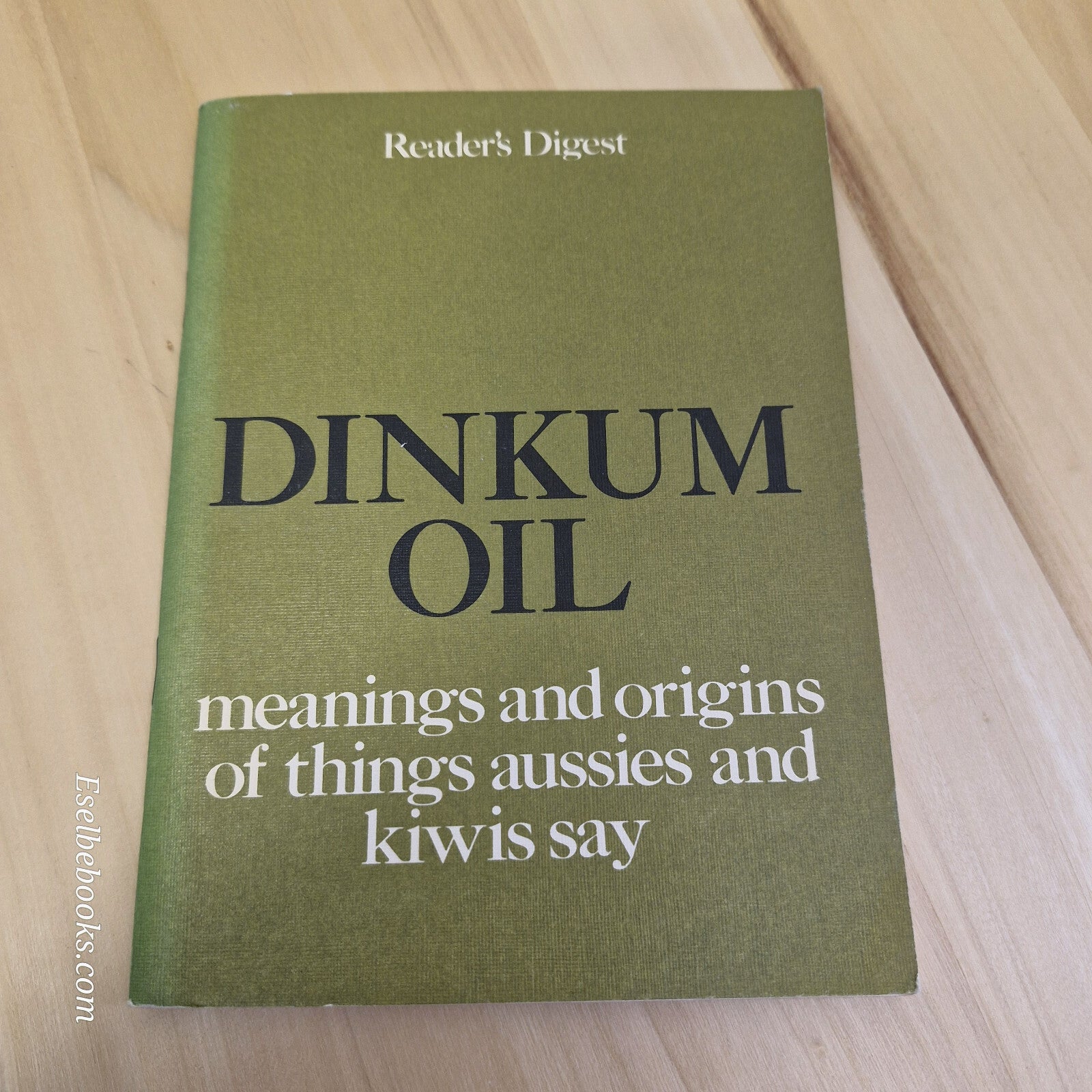 Dinkum Oil: Meanings and Origins of Things Aussies and Kiwis Say 1980 - vinta...