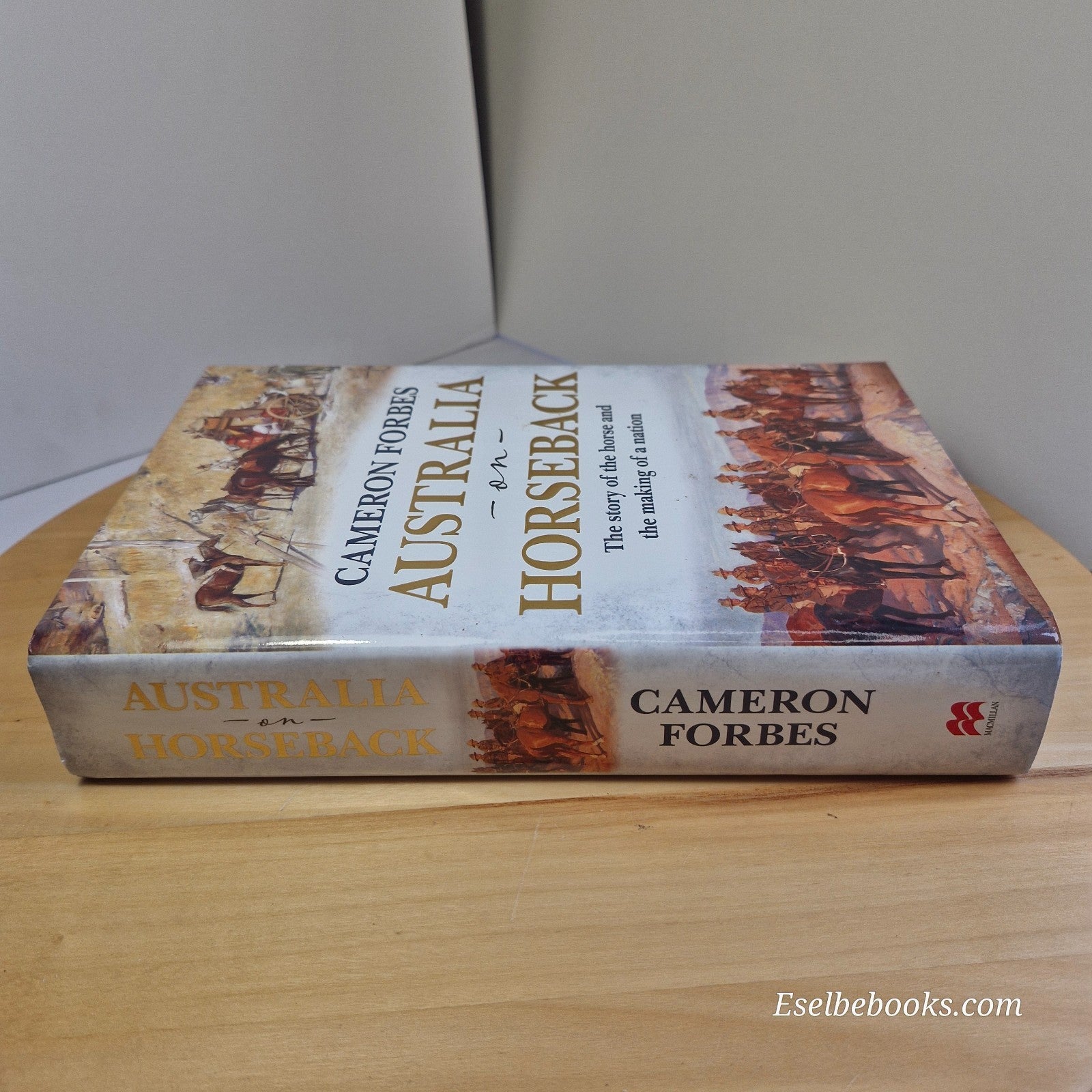 Australia on Horseback by Cameron Forbes - hardback with dust jacket
