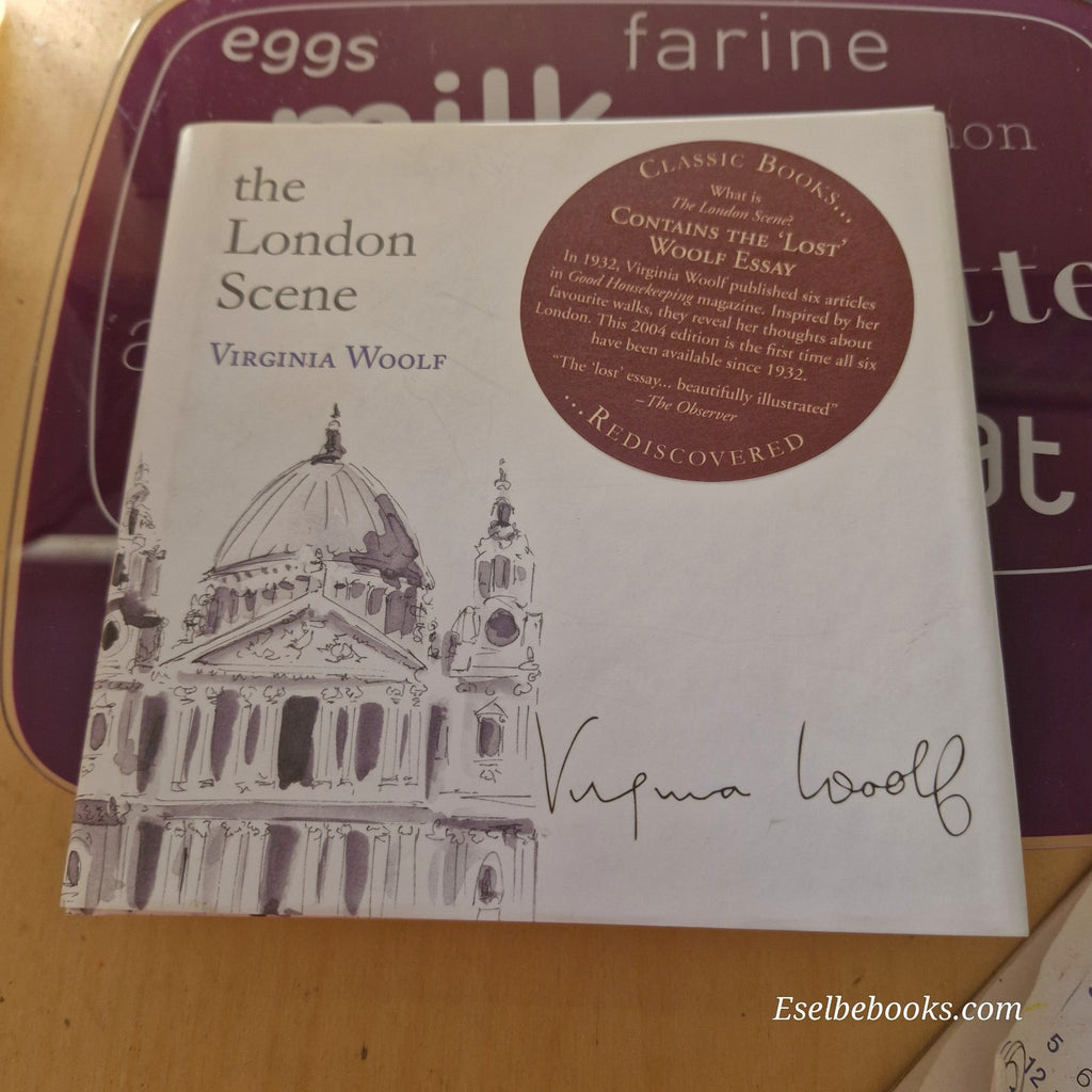 The London Scene By Virginia Woolf · 2004 - hardback/dust jacket