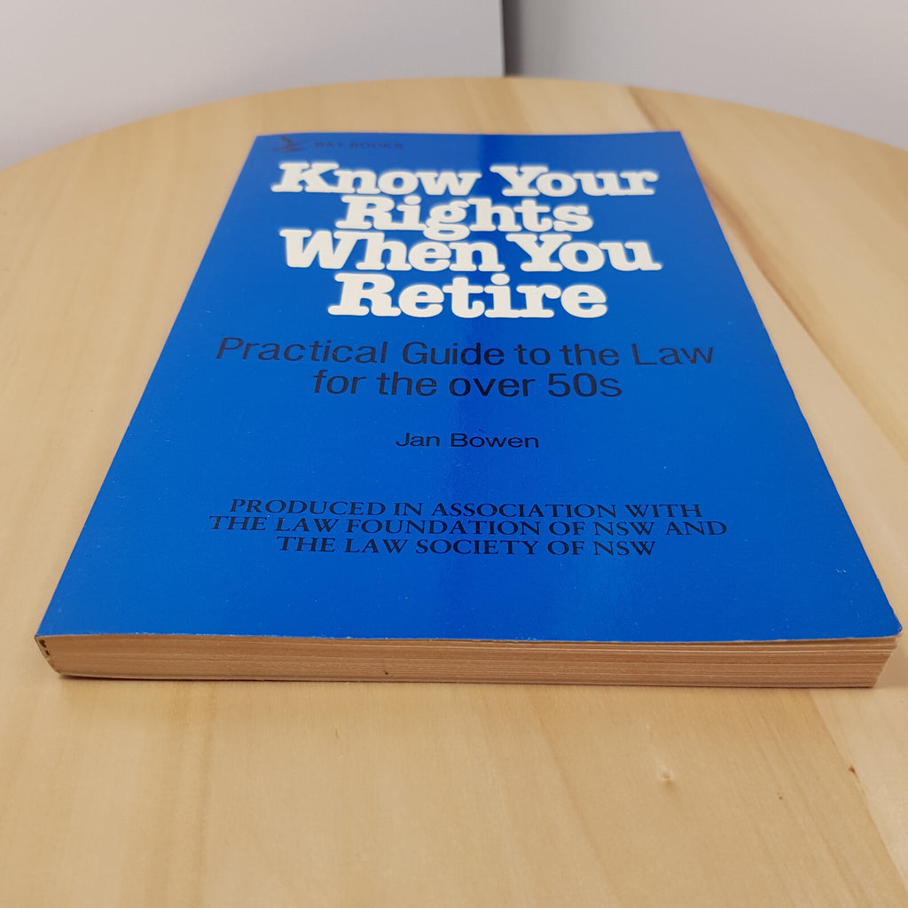 Know Your Rights When You Retire, guide to law for the over 50 By Jan Bowen