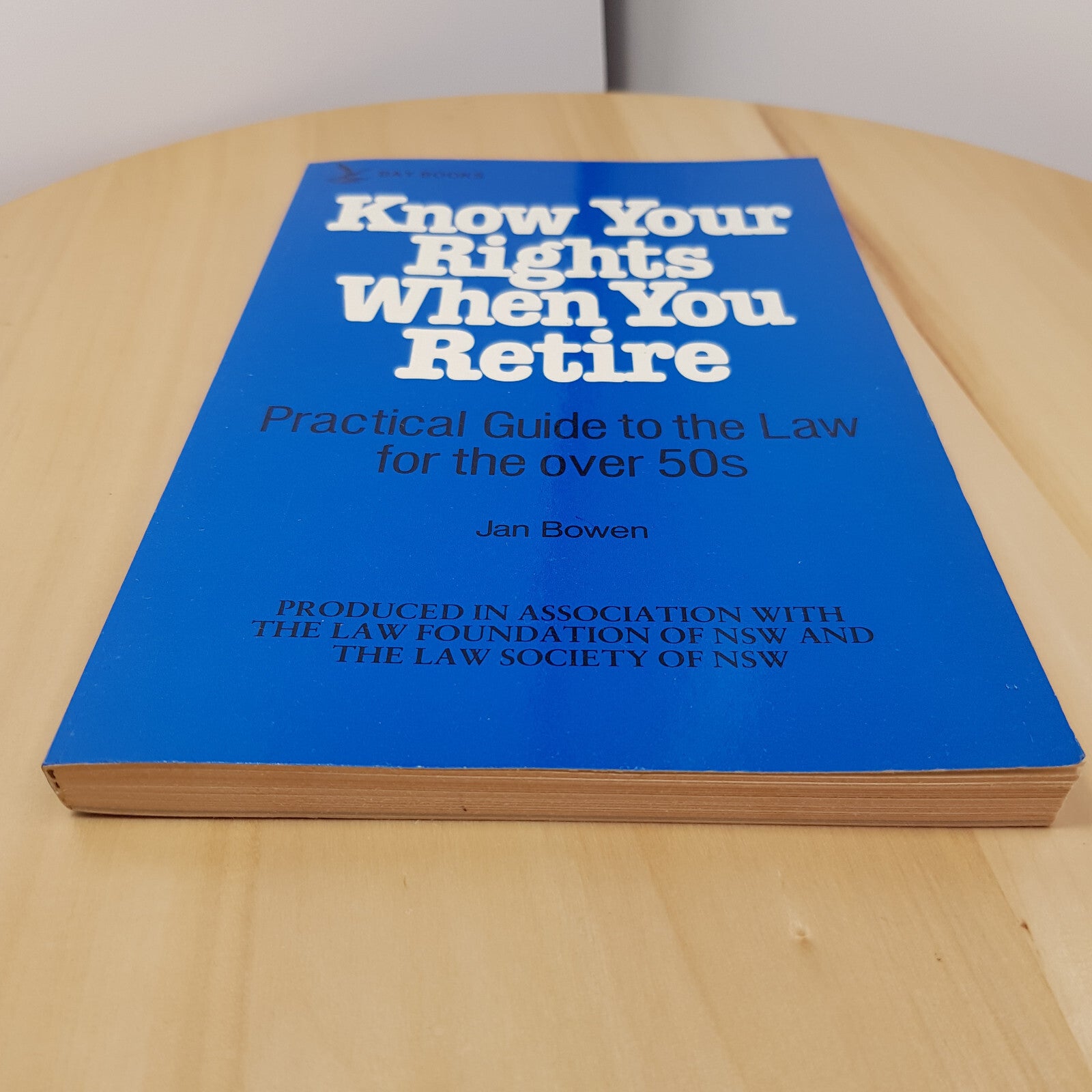 Know Your Rights When You Retire, guide to law for the over 50 By Jan Bowen