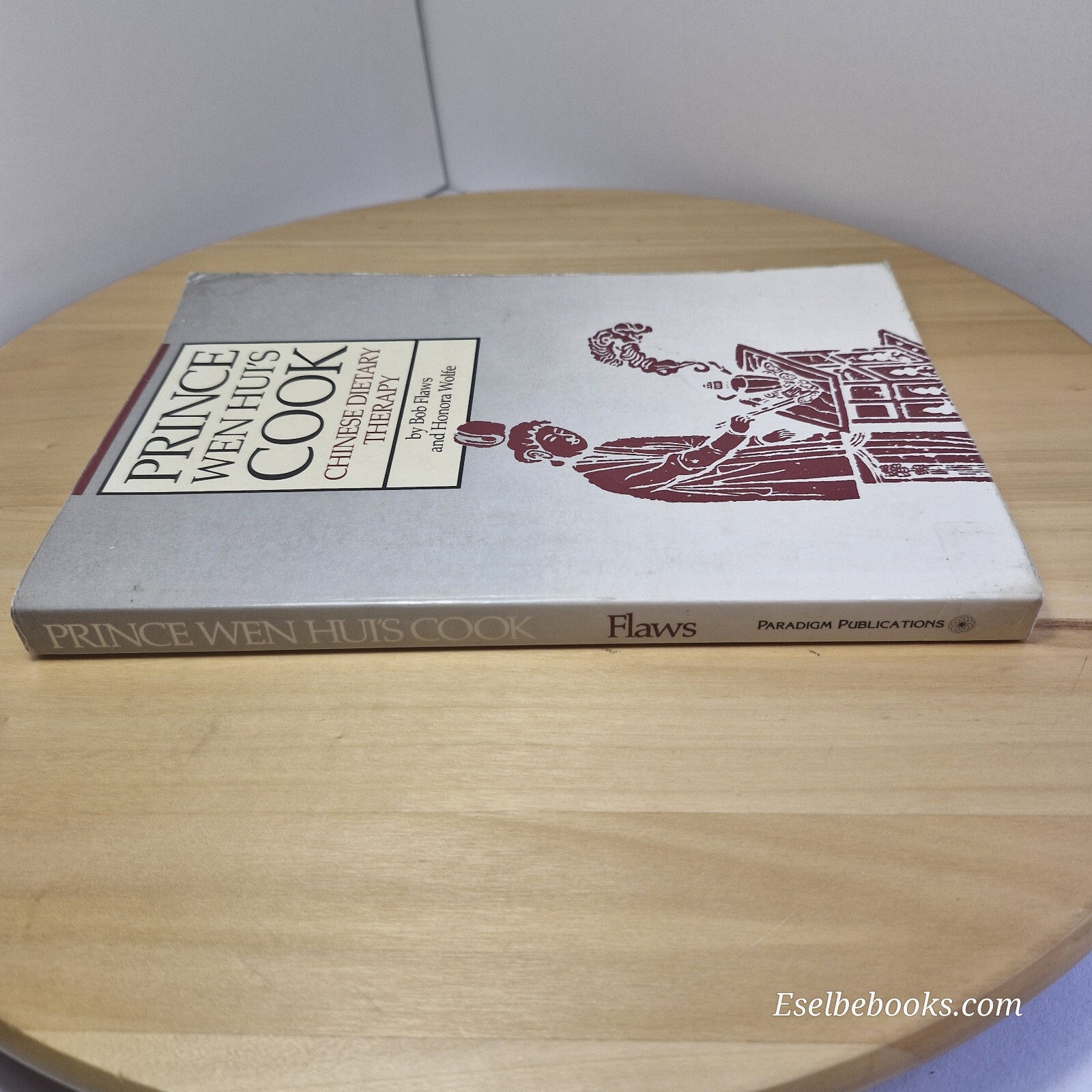Prince Wen Hui's Cook: Chinese Dietary Therapy By Bob Flaws · 2013 - paperback