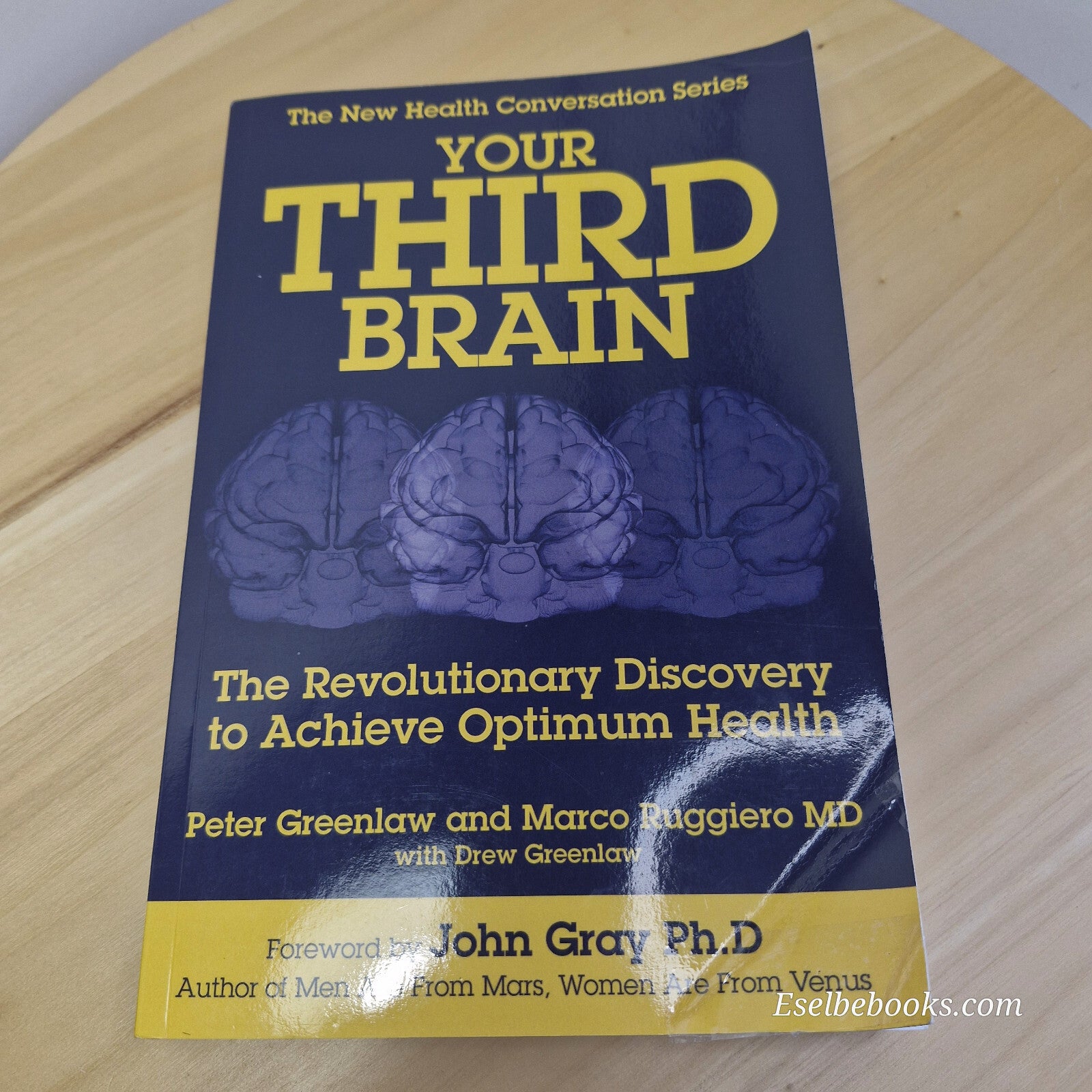 Your Third Brain The Revolutionary New Discovery to Achieve Optimum Health By...