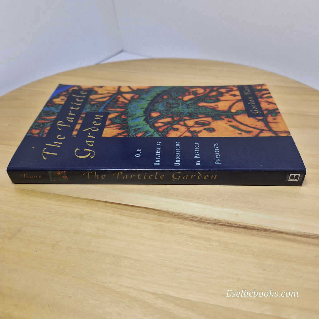 Science: The particle garden by Gordon Kane - paperback