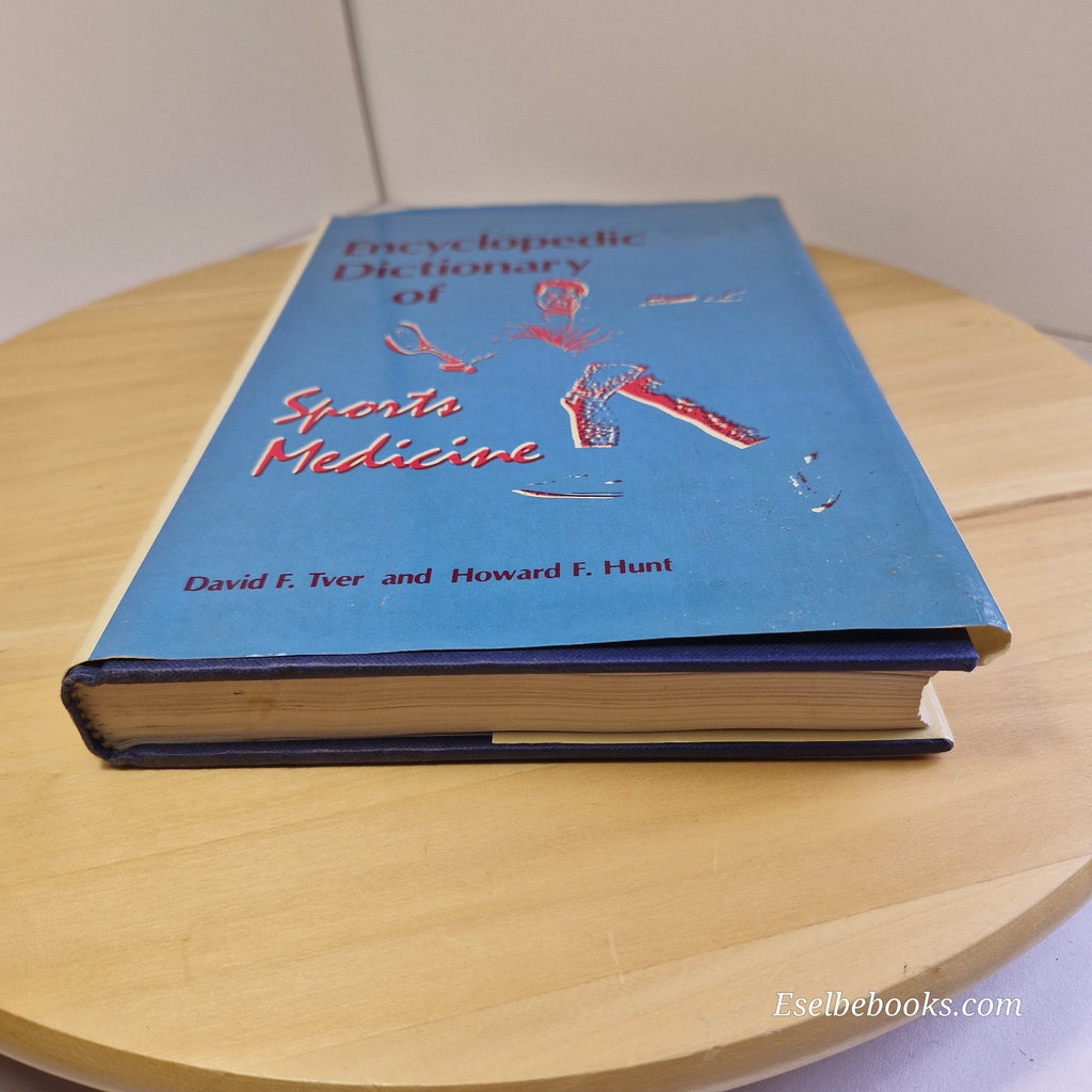 Encyclopedic Dictionary of Sports Medicine By David F Tver Howard F Hunt - 1986