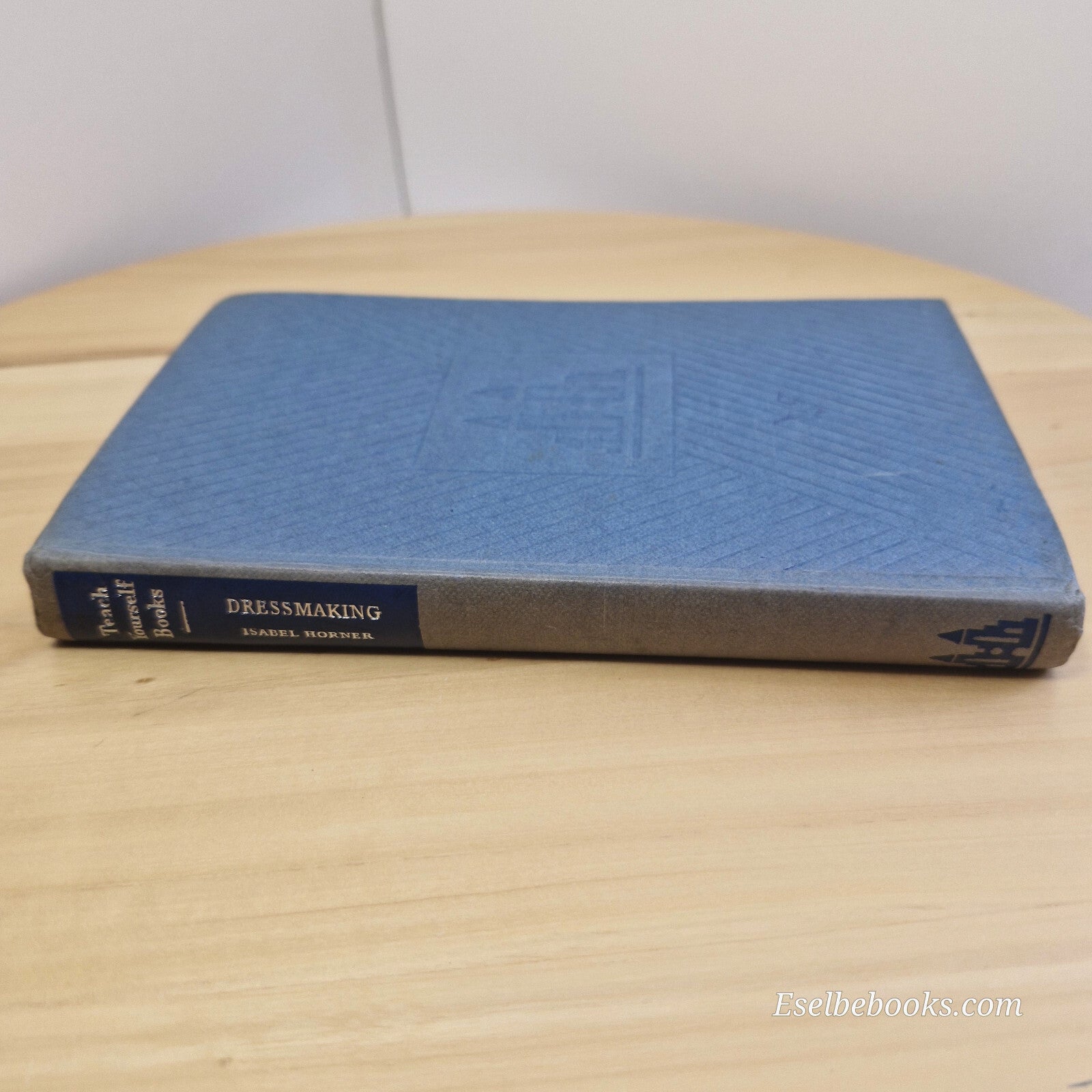 Self-help: Teach yourself books - Dressmaking by Isabel Horner - vintage hard...