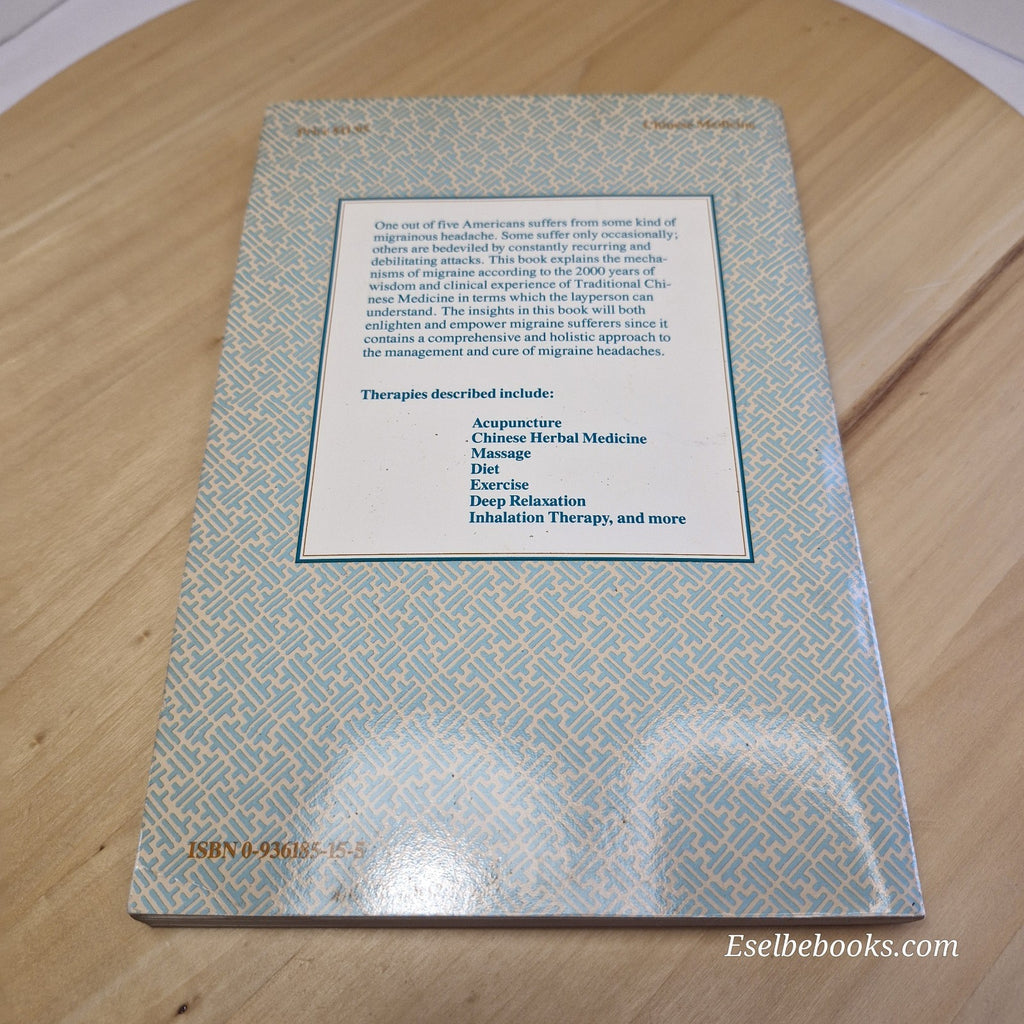 Migraines and Traditional Chinese Medicine A Layperson's Guide by Bob Flaws - pb