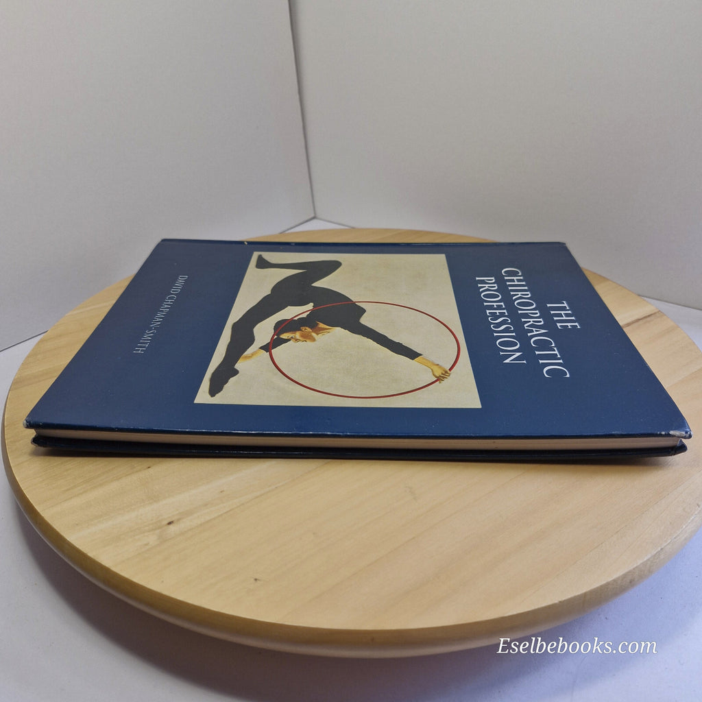 The Chiropractic Profession Its Education, Practice, Research and Future Dire...