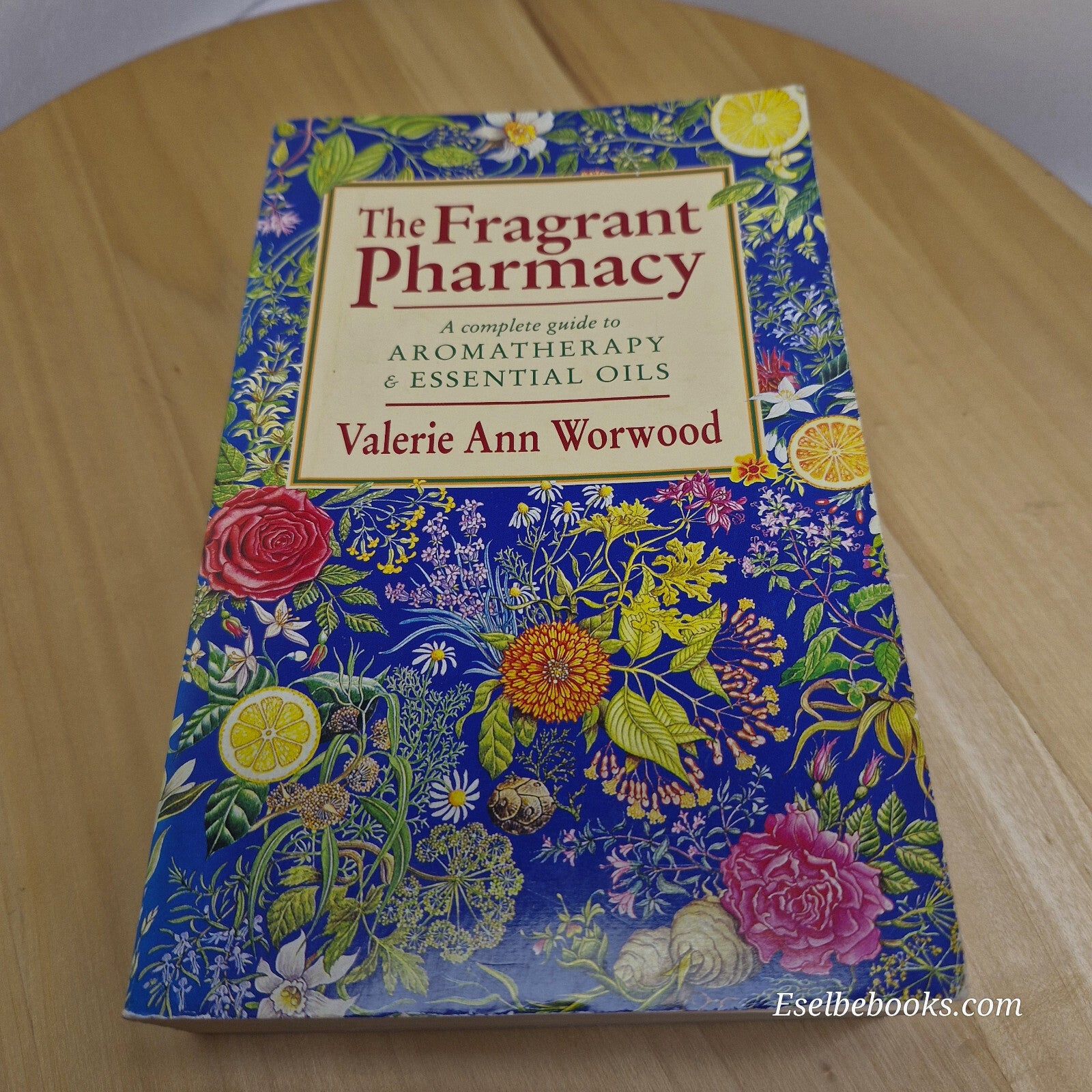 The Fragrant Pharmacy A Complete Guide to Aromatherapy & Essential Oils By Va...