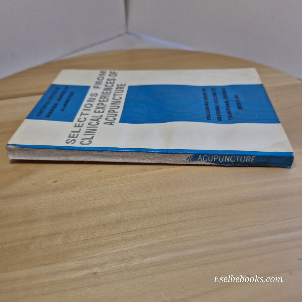 Selections from Clinical Experiences of Acupuncture 1993 - Shanghai College - PB