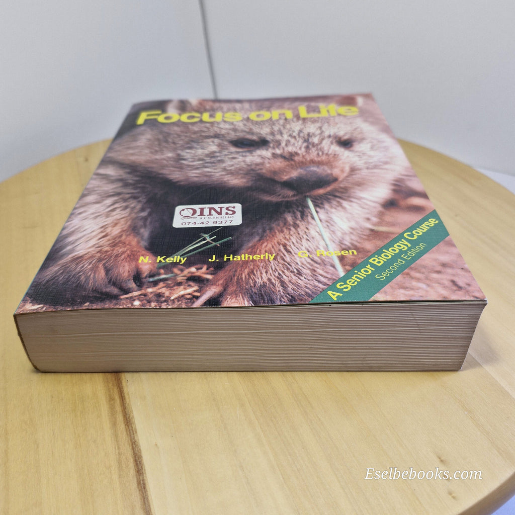 Focus on life - a senior biology course 2nd edition by Kelly/Hatherly/Rosen -...