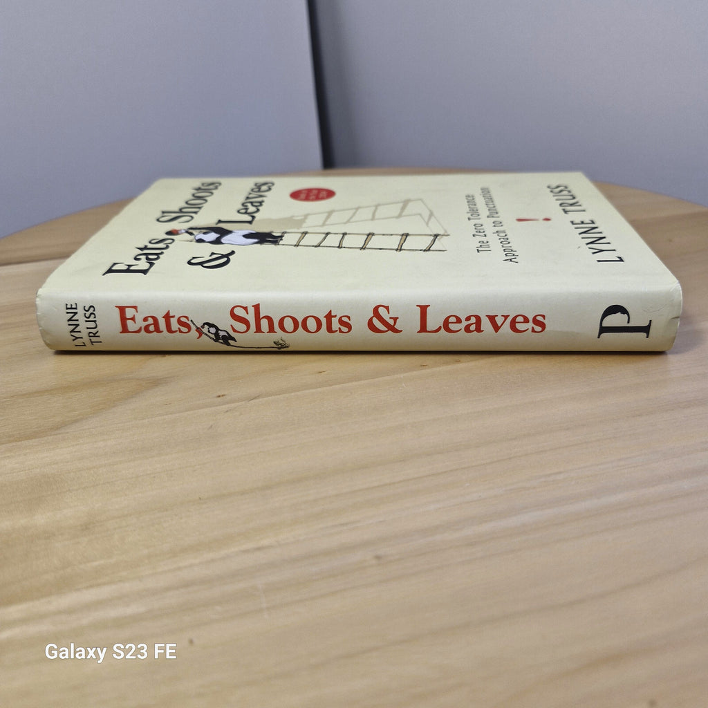 Eats, Shoots & Leaves The Zero Tolerance Approach to Punctuation By Lynne Tru...