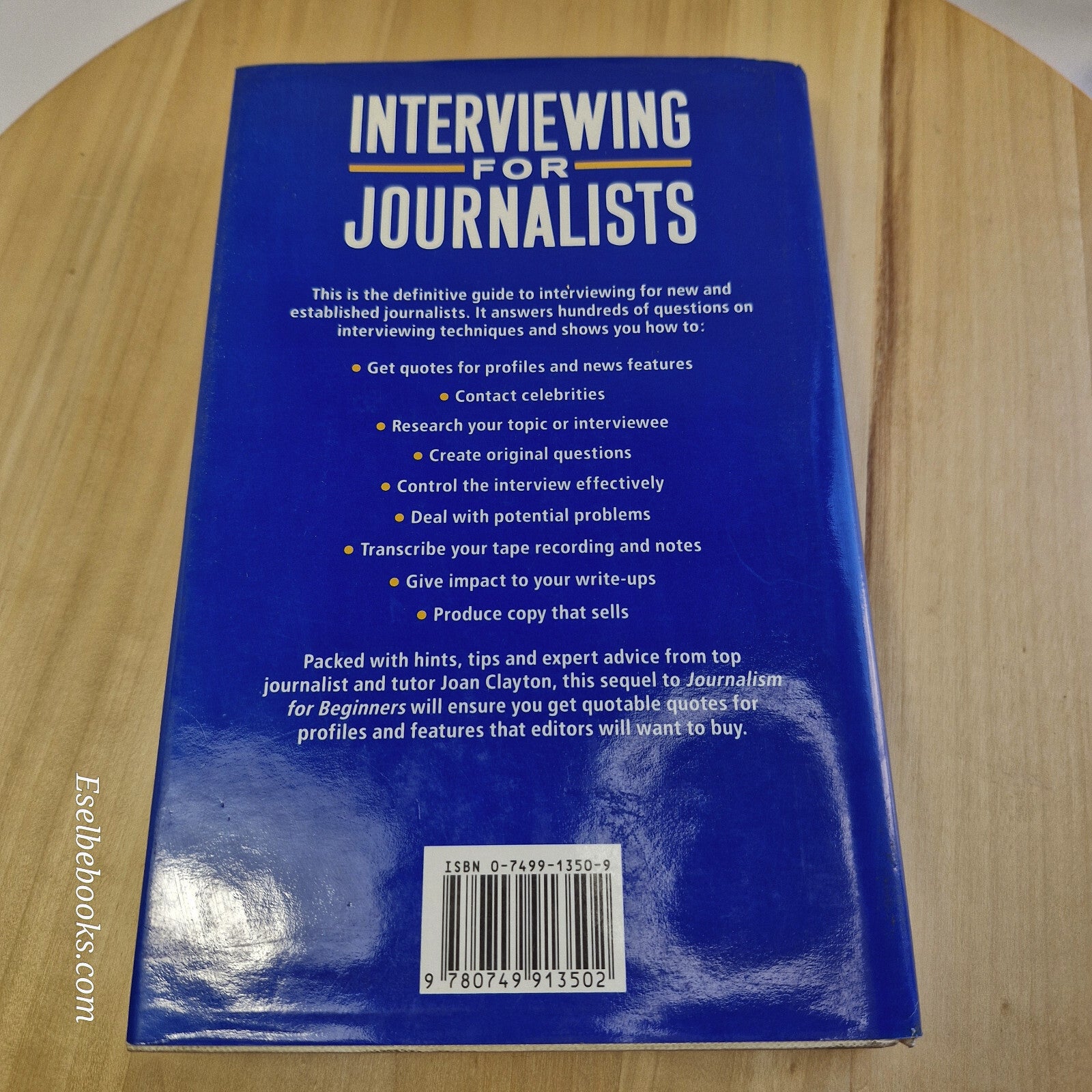 Interviewing for Journalists How to Research and Conduct Interviews You Can S...