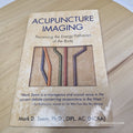Acupuncture Imaging: Perceiving the Energy Pathways of the Body by Mark Seem
