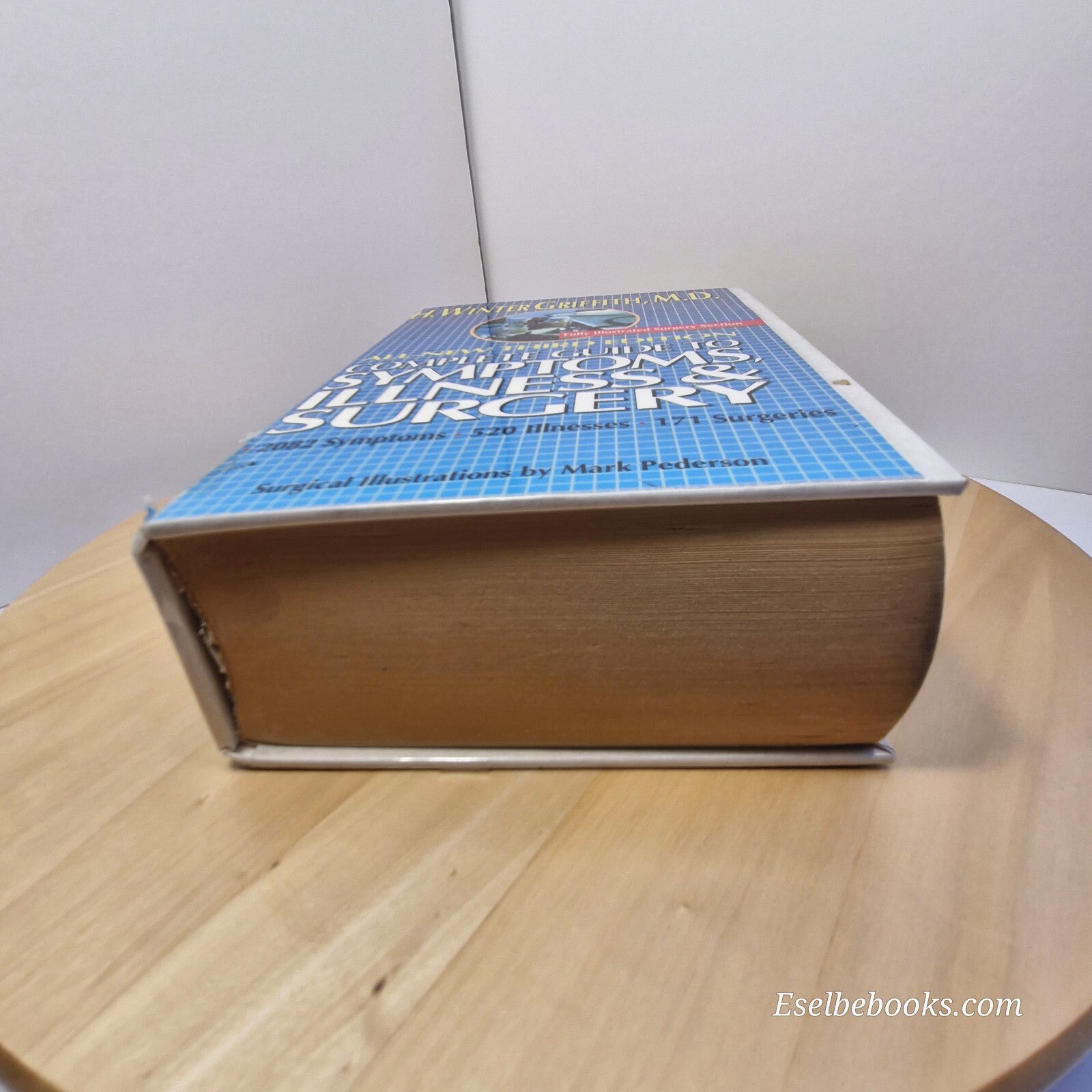Complete Guide to Symptoms, Illness and Surgery By H. Winter Griffith · 1995