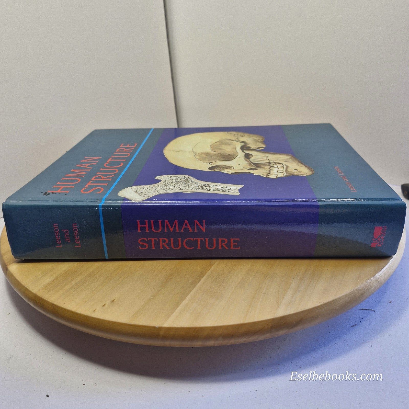 Textbook: Human Structure By Charles Roland Leeson, Thomas Sydney Leeson · 19...