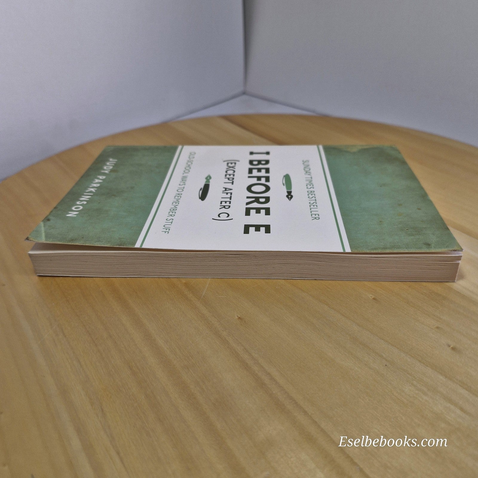 I Before E (Except After C): Old-School Ways to Remember Stuff by Judy Parkinson