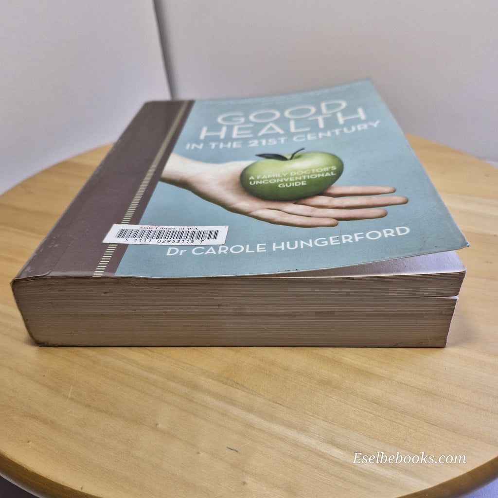 GOOD HEALTH IN THE 21ST CENTURY - Dr Carole Hungerford - paperback