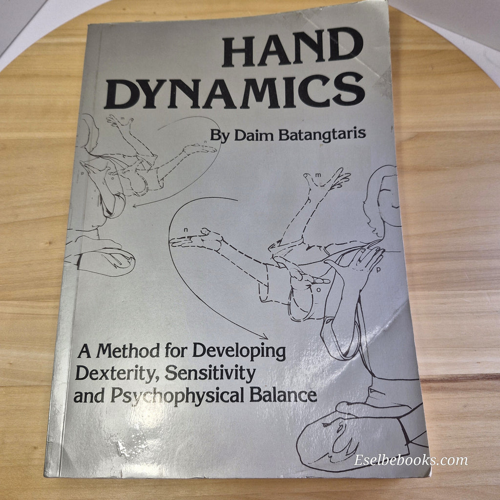 Hand Dynamics A Method for Developing Dexterity, Sensitivity and Psychophysic...