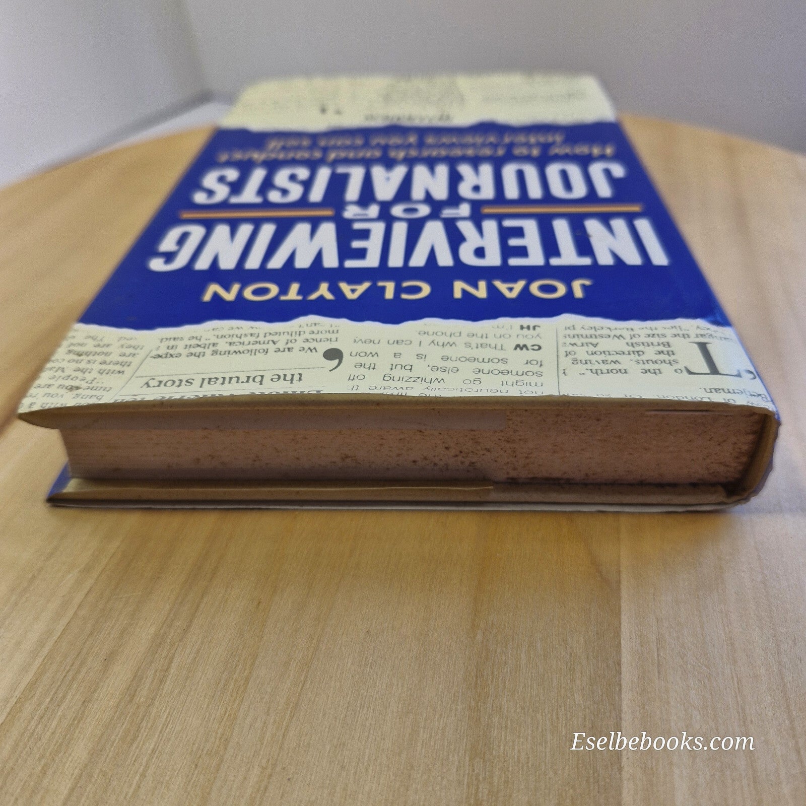 Interviewing for Journalists How to Research and Conduct Interviews You Can S...