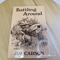 Battling Around by Jim Carson - paperback